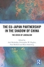 The EU-Japan Partnership in the Shadow of China