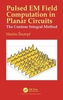 Pulsed EM Field Computation in Planar Circuits