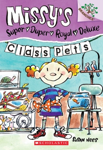 Class Pets: A Branches Book (Missy's Super Duper Royal Deluxe #2)