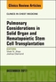Pulmonary Considerations in Solid Organ and Hematopoietic Stem Cell Transplantation, An Issue of Clinics in Chest Medici