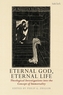 Eternal God, Eternal Life