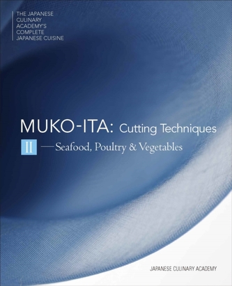 The Japanese Culinary Academy's Complete Introduction To Japanese Cuisine: Mukoita