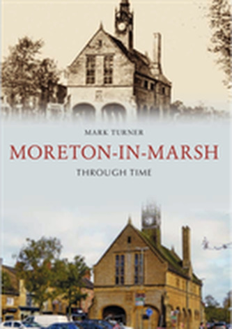 Moreton-in-Marsh Through Time