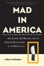 Mad in America
