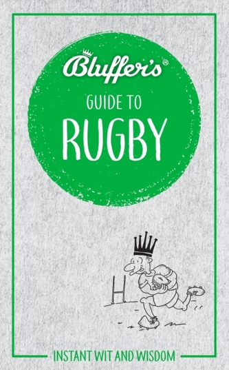 Bluffers Guide To Rugby