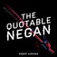 The Quotable Negan