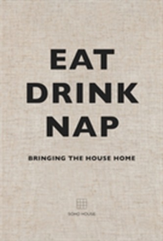 Eat, Drink, Nap
