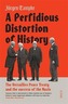 A Perfidious Distortion of History
