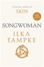 Songwoman: a stunning historical novel from the acclaimed author of 'Skin'