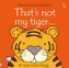 That's Not My Tiger