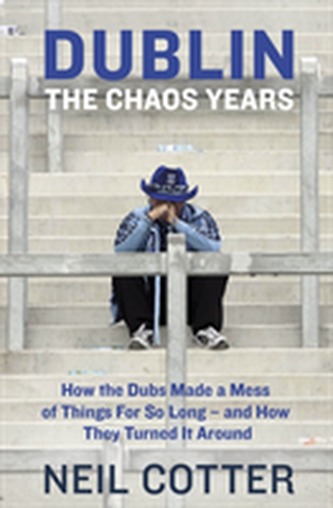 Dublin: The Chaos Years