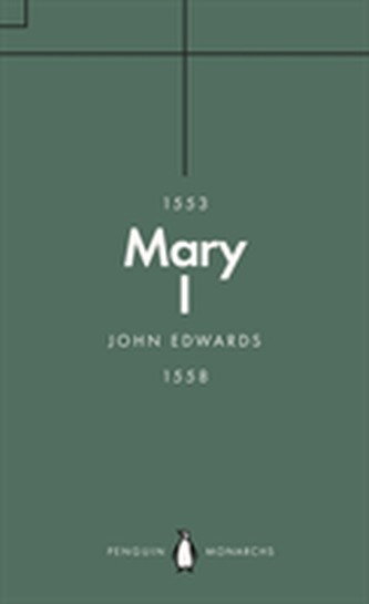 Mary I (Penguin Monarchs)
