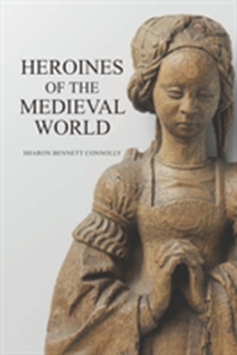 Heroines of the Medieval World