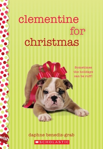 Clementine for Christmas: A Wish Novel
