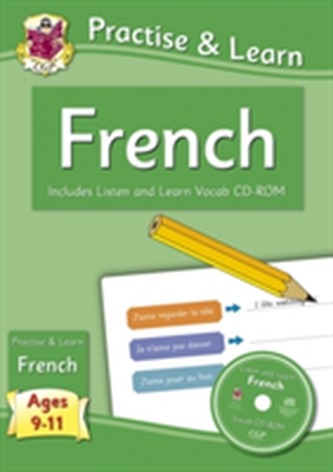 New Curriculum Practise & Learn: French for Ages 9-11 - with Vocab CD-ROM