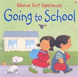 Usborne First Experiences Going To School