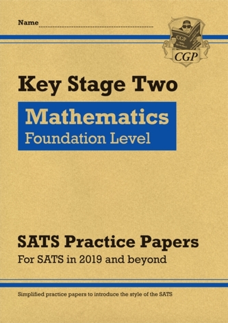 New KS2 Maths Targeted SATS Practice Papers: Foundation Level (for the tests in 2019)
