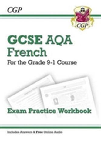 New GCSE French AQA Exam Practice Workbook - For the Grade 9-1 Course (Includes Answers)