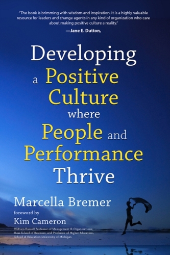 Developing a Positive Culture Where People and Performance Thrive
