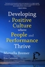 Developing a Positive Culture Where People and Performance Thrive