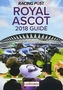Racing Post Royal Ascot Guide 2018