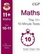 10-Minute Tests for 11+ Maths Ages 10-11 (for GL & Other Test Providers)