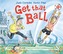 Get That Ball!