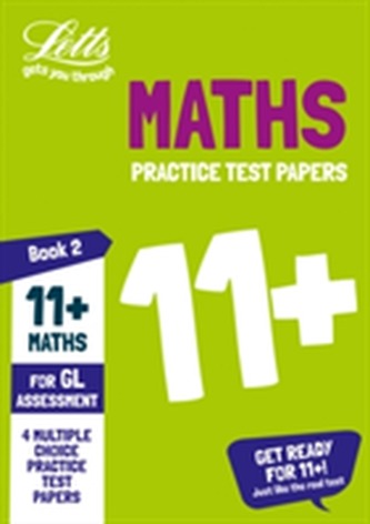 11+ Maths Practice Test Papers - Multiple-Choice: for the GL Assessment Tests