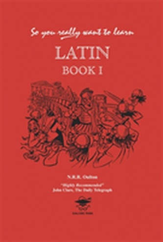 So You Really Want to Learn Latin Book I
