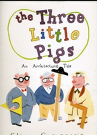 Three Little Pigs: An Architectural Tale