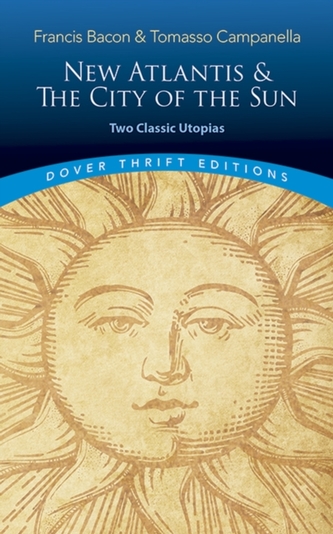 The New Atlantis and The City of the Sun: Two Classic Utopias