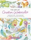 The Art of Creative Watercolor