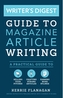 Writer's Digest Guide to Magazine Article Writing