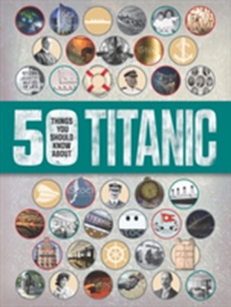 50 Things You Should Know: Titanic