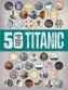 50 Things You Should Know: Titanic