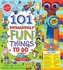 101 OUTRAGEOUSLY FUN THINGS TO DO