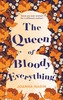 The Queen of Bloody Everything