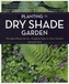 Planting the Dry Shade Garden