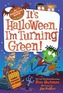 My Weird School Special: It's Halloween, I'm Turning Green!