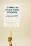 Dismantling Race in Higher Education