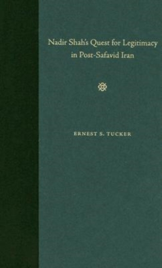 Nadir Shah's Quest for Legitimacy in Post-safavid Iran
