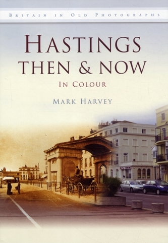 HASTINGS THEN & NOW