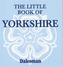 The Little Book of Yorkshire