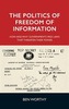The Politics of Freedom of Information