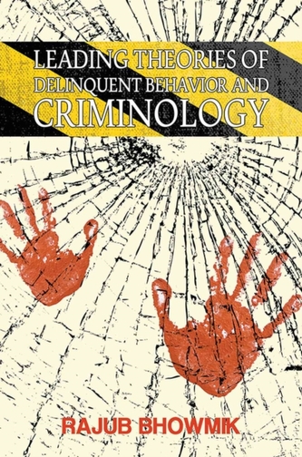 Leading Theories Of Delinquent Behaviour And Criminology