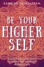 Be Your Higher Self