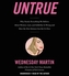 UNTRUE UNABRIDGED WHY NEARLY EVERYTHING