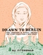 Drawn to Berlin - Comic Workshops in Refugee Shelters and Other Stories From a New Europe