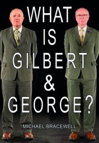 What Is Gilbert & George?