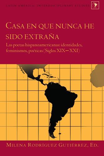 Casa en que nunca he sido extrana